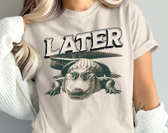 Camiseta de cocodrilo Later, camisetas divertidas para él, camisetas retro para mujer, camiseta de cocodrilo Later, camisetas de cocodrilo, camisetas divertidas de animales, camisetas divertidas para adultos