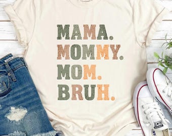 Mama Mommy Mom Bruh Shirt, Funny Mom Gift