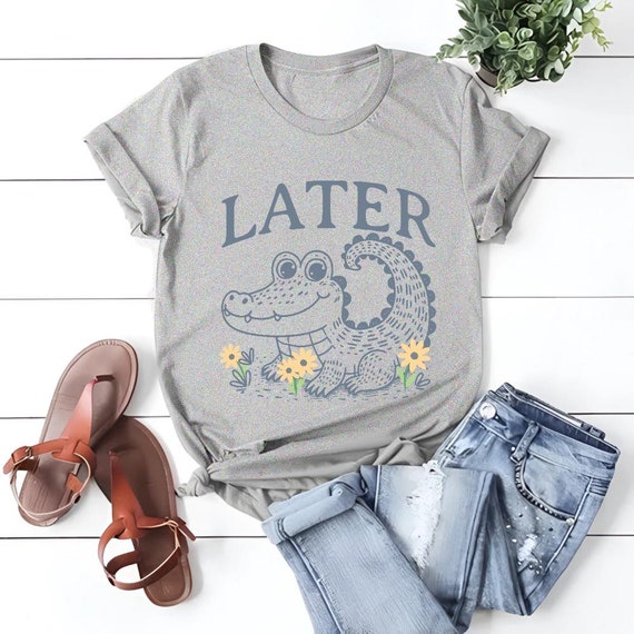 Later Alligator Shirt, Funny Shirts for Women, Retro Women's Shirts, Later Gator Tshirt, Alligator Shirts Funny Animal Shirt Fun Tshirts