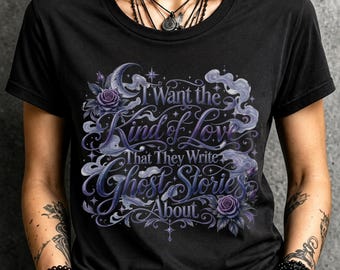 Gothic Dark Romance Shirt, Ghost Story Love Tee, Moody Celestial Bookish Graphic TShirt