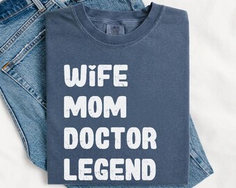 Doctor Mom Legend T-Shirt: Funny Gift for Doctor