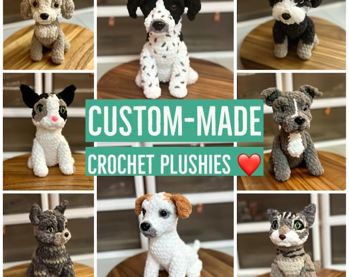 Custom Crochet Dog, Custom Crochet Pet, Handmade Pet Memorial Plush, Custom Crochet Cat, Soft Huggable Custom Crochet Stuffed Animal