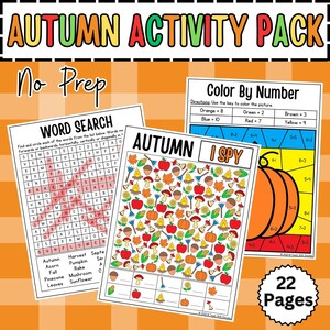 May include: An autumn activity pack featuring a word search, an "I Spy" game, and a colour-by-number activity. The pack is titled "Autumn Activity Pack" and has "No Prep" text. It contains 22 pages.