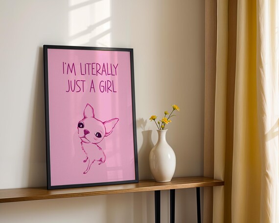 Im Just a Girl Art Print - Funny Girl Humor Poster with Pink Dog