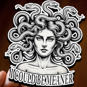 I Could Be Meaner Medusa Sticker - Funny Sarcastic Vinyl Decal, Moody Mythology Sticker for Laptop, Water Bottle, Journal, Gift for Women