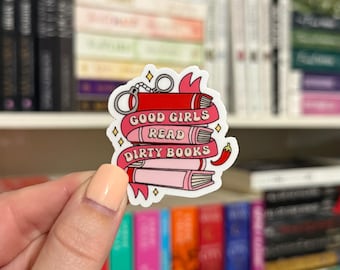 Good Girls Read Dirty Books | Waterproof Kindle Sticker | E-Reader Sticker | Book Merch | Laptop Sticker | Bookish Gift | Book Lover