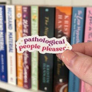 Pathological People Pleaser | Vinyl Sticker | Kindle Sticker | Bookish Sticker | Laptop Stickers | Reader Gifts | E-Reader Sticker | Bookish