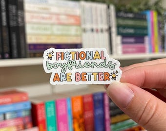 Fictional Boyfriends Are Better | Waterproof Kindle Sticker | E-Reader Sticker | Book Merch | Laptop Sticker | Bookish Gift | Book Lover