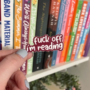 Fuck Off I’m Reading | Vinyl Sticker | Bookish Sticker | Kindle Sticker | Laptop Sticker | Reader Sticker | E-Reader Sticker