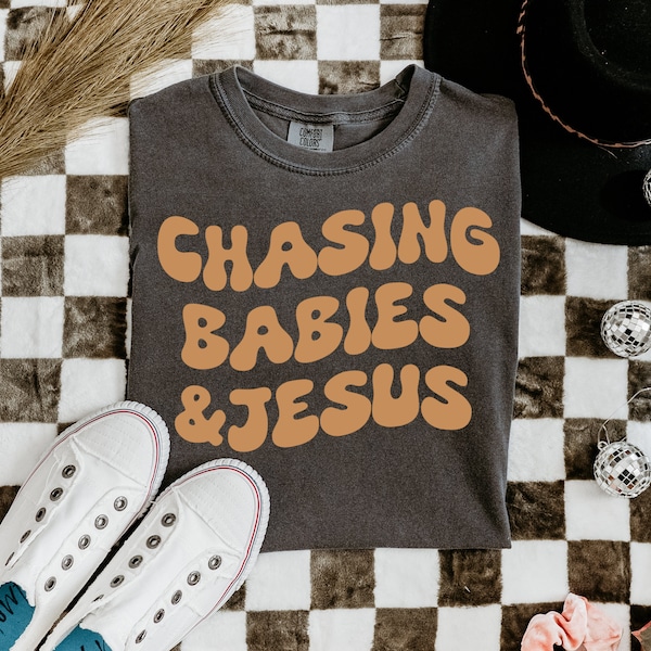 Chasing Babies & Jesus - Comfort Colors - Christian Mom, New Mom Gift, Cool Mom Shirt, Mothers Day Gift, Baby Shower Gift, Mom Birthday Gift