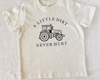 A Little Dirt Never Hurt Toddler T Shirt