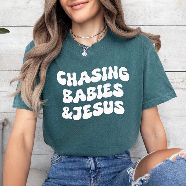 Chasing Babies & Jesus - Christian Mama Tee. New Mom Gift, Cool Mom Shirt, Mothers Day Gift, Birthday Gift for Mom, Baby Shower Gift.