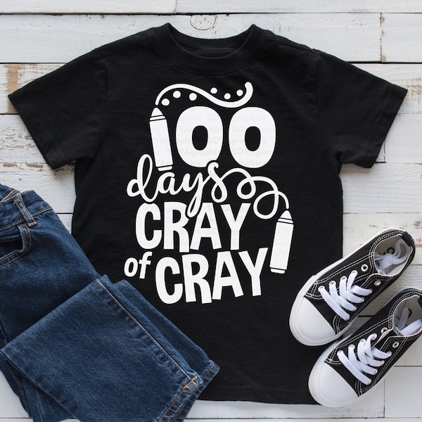 100 Days of Cray Cray svg, 100 Days of School svg, 100th day svg, One Hundred Days svg, Teacher svg, eps, dxf, School Shirt, Teacher Shirt