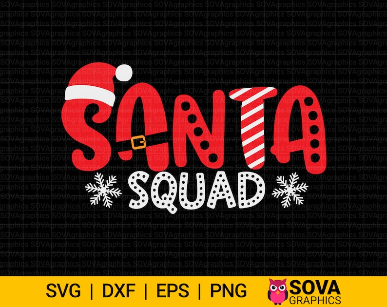 May include: Red and white Santa Claus graphic with the text "SANTA SQUAD" in white with black polka dots. The graphic is on a black background.