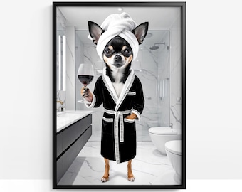Funny Chihuahua Bathroom Print, Spa Dog Art (Digital Download)