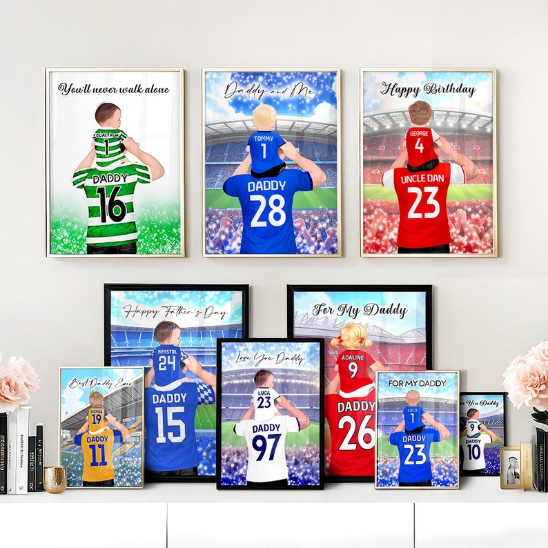 May include: A set of nine personalized football-themed prints featuring a father and child in a stadium setting. Each print includes a unique message, such as "You'll never walk alone", "Daddy and Me", "Happy Birthday", "Happy Father's Day", and "For My Daddy". The prints feature different colored jerseys with numbers and names.