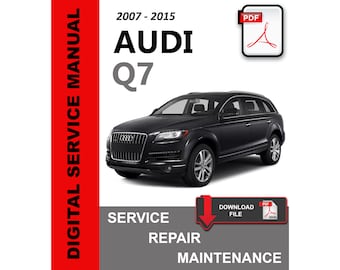 Audi Q7 2007 - 2015 Service Repair Workshop Maintenance Manual