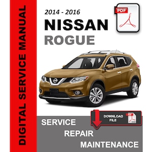 Nissan Rogue 2014 - 2016 OEM Factory Service Repair Workshop Maintenance Manual