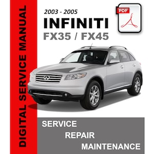 INFINITI FX35 FX45 2003 - 2005 OEM Factory Service Repair Workshop Maintenance Manual