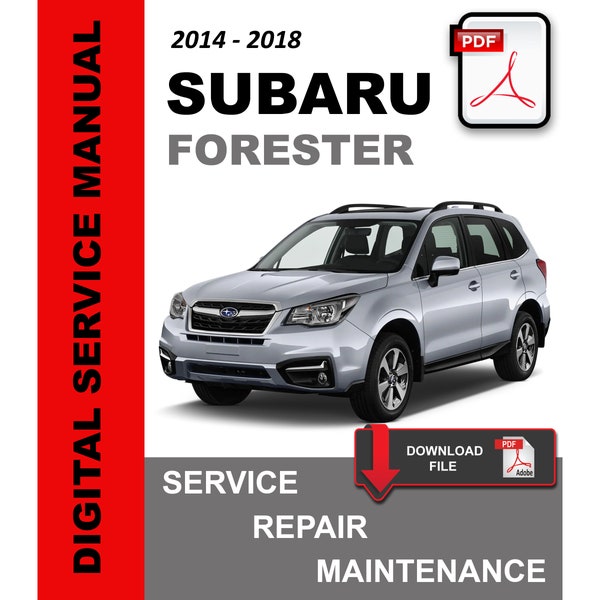 Subaru Forester 2014 2015 2016 2017 2018 Service Repair Workshop Maintenance Manual