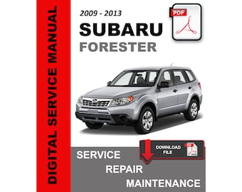 Subaru Forester 2009 2010 2011 2012 2013 Service Repair Workshop Maintenance Manual