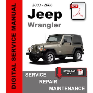 Jeep Wrangler TJ 2003 2004 2005 2006 Service Repair Workshop Maintenance Manual