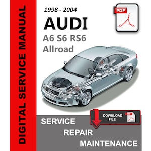 Audi A6 S6 RS6 Allroad 1998 - 2004 Service Repair Workshop Maintenance Manual