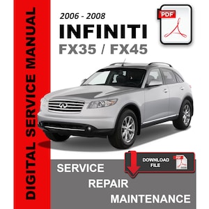 INFINITI FX35 FX45 2006 - 2008 OEM Factory Service Repair Workshop Maintenance Manual