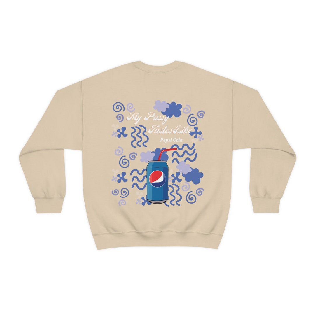 My Pssy Tastes Like Pepsi Cola