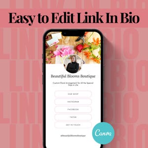 May include: A mobile phone screen shows a business profile for a florist, with the text "Easy to Edit Link In Bio." The profile includes a photo, business name, and social media links. The Canva logo is visible.