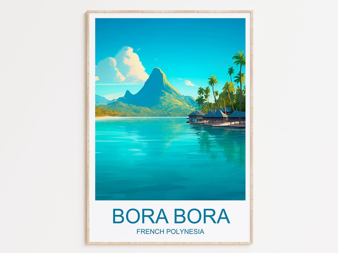Bora Bora Poster Print, Bora Bora French Polynesia, Bora Bora Wall Art ...