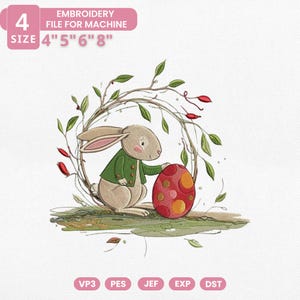May include: An embroidered design featuring a cartoon rabbit in a green jacket, holding a decorated Easter egg. The rabbit is surrounded by a wreath of leaves and berries. Text at the top reads "EMBROIDERY FILE FOR MACHINE" and "SIZE 4" 5" 6" 8".