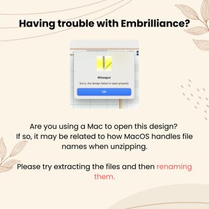 Pode incluir: Um gr&aacute;fico digital com o texto Having trouble with Embrilliance? e uma janela pop-up exibindo a mensagem Whoops! Sorry, the design failed to open properly. Inclui instru&ccedil;&otilde;es para usu&aacute;rios de Mac sobre como extrair e renomear arquivos.