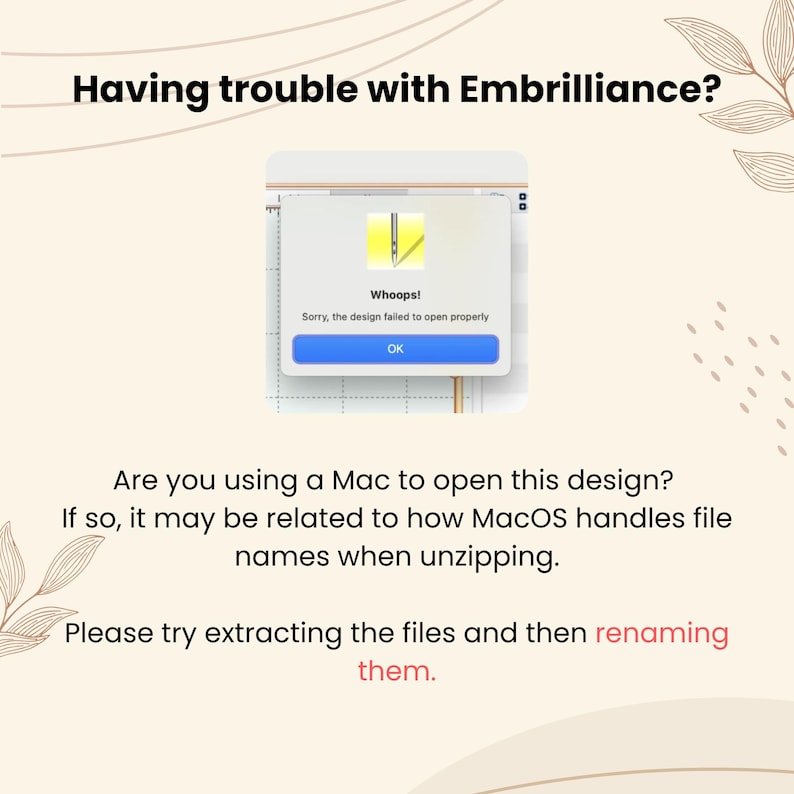 Pode incluir: Um gr&aacute;fico digital com o texto Having trouble with Embrilliance? e uma janela pop-up exibindo a mensagem Whoops! Sorry, the design failed to open properly. Inclui instru&ccedil;&otilde;es para usu&aacute;rios de Mac sobre como extrair e renomear arquivos.