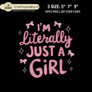 Ik ben letterlijk gewoon een meisje borduurontwerp, grappig citaat machineborduurwerk, coquette boog bestand, meisjestijd borduurontwerp, cadeau voor haar