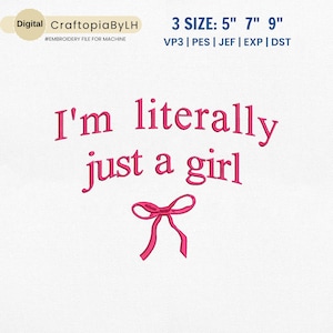 Ik ben letterlijk gewoon een meisje borduurontwerp, grappig citaat machineborduurwerk, coquette boog bestand, meisjestijd borduurontwerp, cadeau voor haar