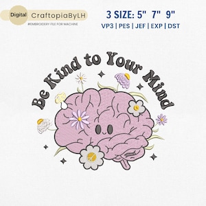 Be Kind To Your Mind Embroidery Design, Motivational Quote Machine File, Mental Health Stitch Design, Daily Reminder Embroidery, Download