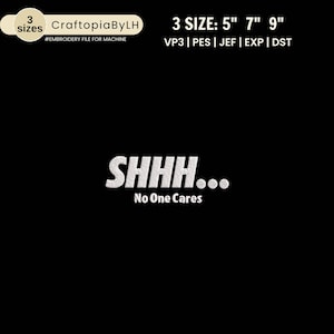 No One Cares Embroidery Design, Sarcastic Embroidery File, Sarcasm, Funny Quote, Sassy Machine Embroidery File, Funny Gift, Instant Download