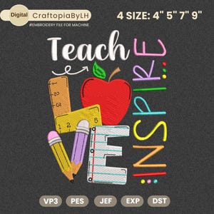 May include: An embroidery design with the words "Teach Love Inspire" in white, pink, and blue. The design includes a red apple, pencils, and rulers. The design is available in 4 sizes: 4", 5", 7", and 9".