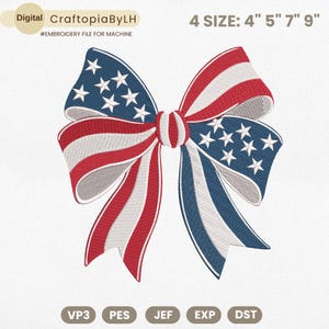 May include: An embroidered bow design in red, white, and blue, resembling the American flag. The design includes stars and stripes, with the text "4 SIZE: 4" 5" 7" 9"" and "#EMBROIDERY FILE FOR MACHINE". The bow is a digital embroidery file.