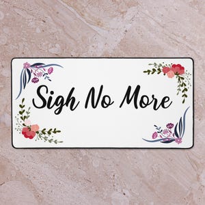 Sigh No More Desk mat