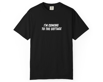 I'm Coming to the Cottage Tshirt, LGBTQ Tee, Viral Shirt