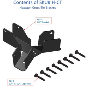 May include: A black metal hexagon cross-tie bracket with eight 1/4" x 1-1/4" lag screws.  Contents of SKU# H-CT.