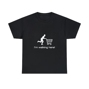 Im Walking Here ショッピングカート ブラック ユニセックス ヘビーコットン Tシャツ エクスプレス配送可能
