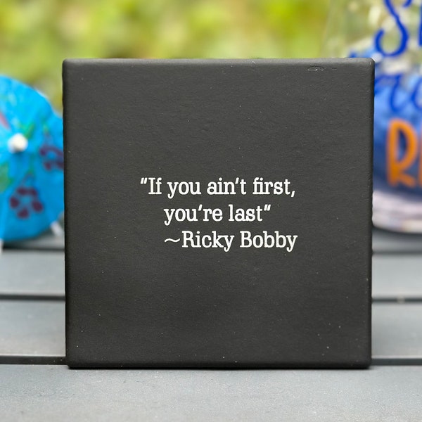 Ricky Bobby: If You Ain't First, You're Last ceramic coaster