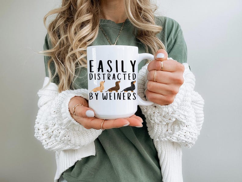 Humorous Mug Conversation Starter Mug Collector's Mug Novelty Item Unique Gift Dachshund Gifts Weiner Dog Gifts Dog Lover Gifts Funny Coffee Mug