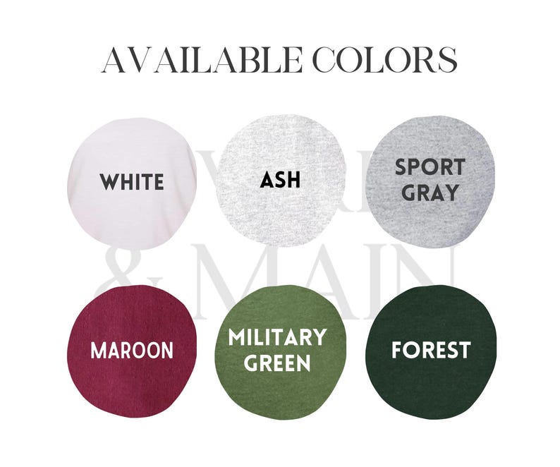 May include: Six color swatches showing available colors for a t-shirt. The colors are white, ash, sport gray, maroon, military green, and forest.