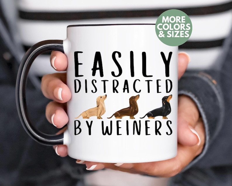 Dachshund Mug Weiner Dog Mug Funny Dog Mug Pun Mug Dog Lover Gift Dachshund Gift Novelty Mug Dog Themed Mug Coffee Mug with Dogs Dog Breed Mug