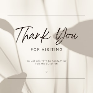 May include: A white card with the text "Thank You for Visiting" and "Do not hesitate to contact me for any question". The card is on a white background with shadows of leaves.