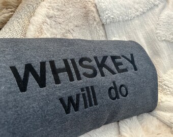 Whiskey Will Do - Embroidered Men Sweatshirt